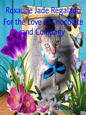 cover image of For the Love of Chocolate and Company